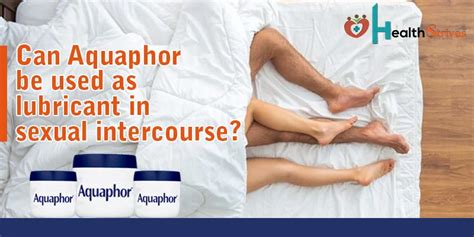 can i use aquaphor as lubricant|Can You Use Aquaphor As Lube During Sexual。